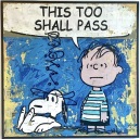 This Too Shall Pass  (sold)